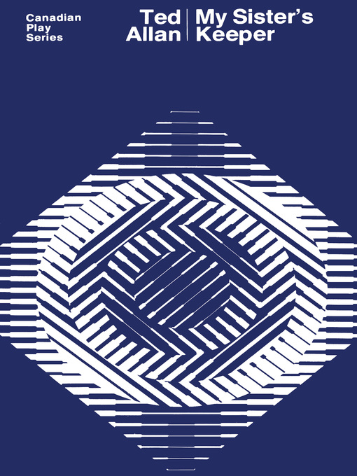 Title details for My Sister's Keeper by Ted Allan - Available